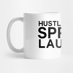 Hustle hard, spread laughter Mug